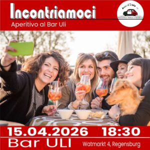 🍸Incontriamoci: Aperitivo - Bar Uli, Watmarkt 4, Regensburg [Italiano/ Deutsch] @ Bar Uli